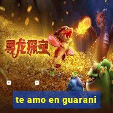 te amo en guarani